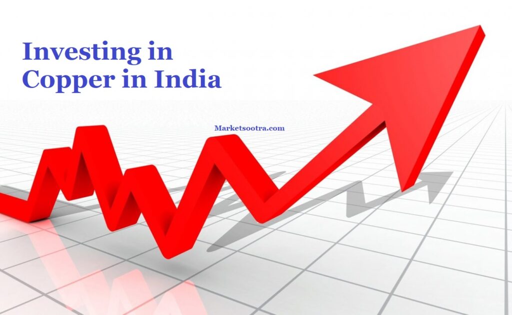 Investing in Copper in India